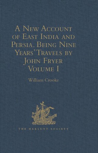 A New Account Of East India And Persia Being Nine Years Travels 16721681 Volume 1 By John Fryer William Crooke