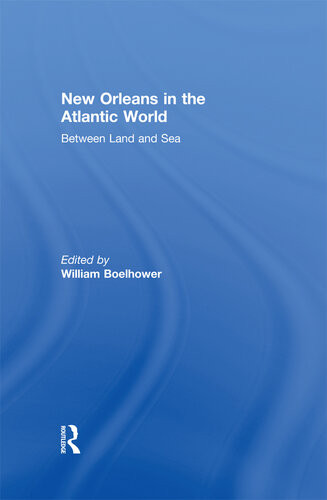 New Orleans In The Atlantic World William Boelhower