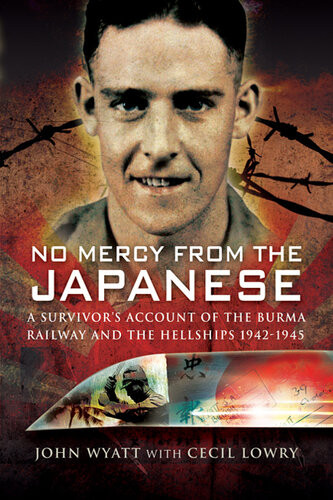 No Mercy From The Japanese John Wyatt Cecil Lowry