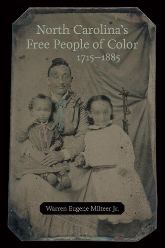North Carolinas Free People Of Color 17151885 Warren Eugene Milteer