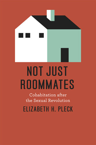 Not Just Roommates Elizabeth H Pleck