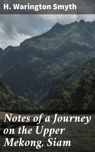 Notes Of A Journey On The Upper Mekong Siam H Warington Herbert Warington Smyth