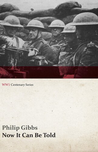 Now It Can Be Told Wwi Centenary Series Philip Gibbs