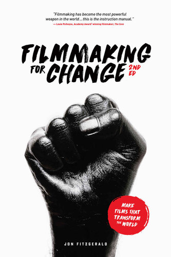 Filmmaking For Change 2nd Edition 2nd Edition Jon Fitzgerald