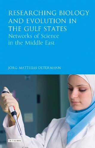 Researching Biology And Evolution In The Gulf States Networks Of Science In The Middle East Jrg Matthias Determann