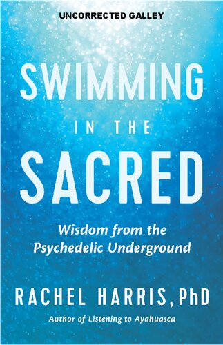 Swimming In The Sacred Wisdom From The Psychedelic Underground Rachel Harris