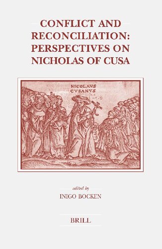 Conflict And Reconciliation Perspectives On Nicholas Of Cusa Inigo Bocken Ed