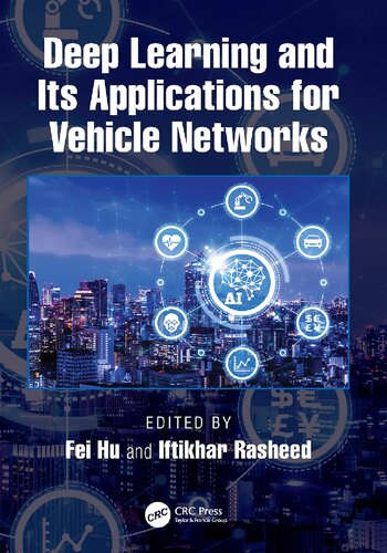 Deep Learning And Its Applications For Vehicle Networks Fei Hu