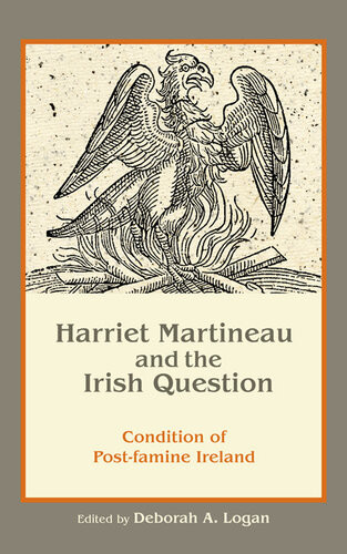 Harriet Martineau And The Irish Question Condition Of Postfamine Ireland Deborah Anna Logan Editor