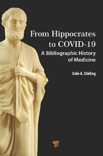 From Hippocrates To Covid19 A Bibliographic History Of Medicine Dale A Stirling