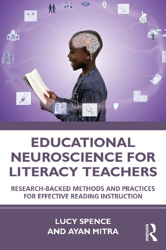 Educational Neuroscience For Literacy Teachers Researchbacked Methods And Practices For Effective Reading Instruction Lucy Spence