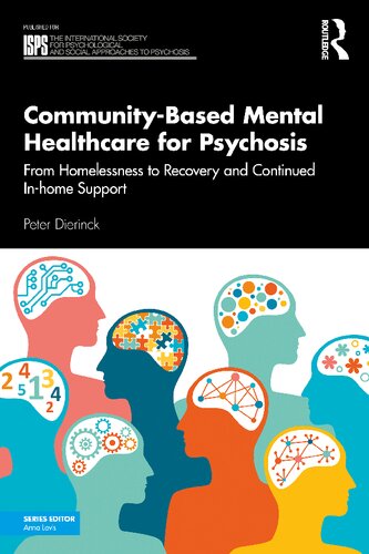 Communitybased Mental Healthcare For Psychosis From Homelessness To Recovery And Continued Inhome Support Peter Dierinck