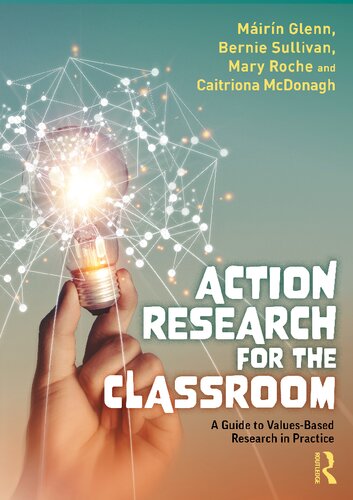 Action Research For The Classroom A Guide To Valuesbased Research In Practice Mirn Glenn