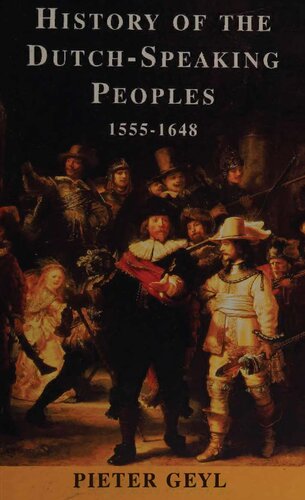 History Of Dutchspeaking Peoples 15551648 Pieter Geyl