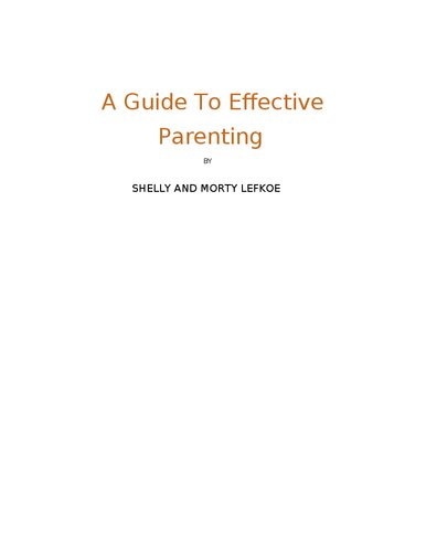 A Guide To Effective Parenting By Shelly Lefkoe Morty Lefkoe Author Of Re Create Your Life Shelly Lefkoe