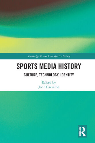 Sports Media History Culture Technology Identity John Carvalho