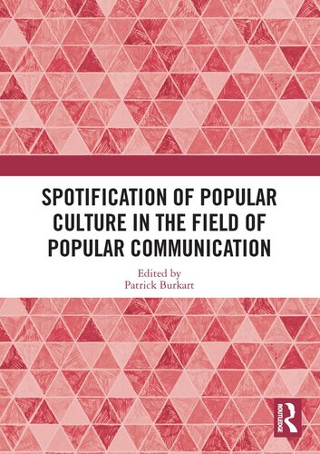 Spotification Of Popular Culture In The Field Of Popular Communication Patrick Burkart