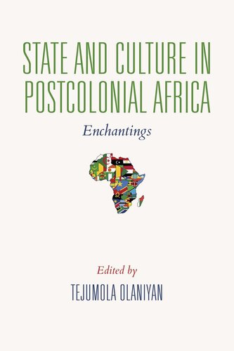 State And Culture In Postcolonial Africa Enchantings Tejumola Olaniyan