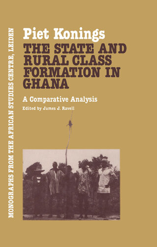 State Rural Class Formation In Ghana A Comparative Analysis Piet Konings
