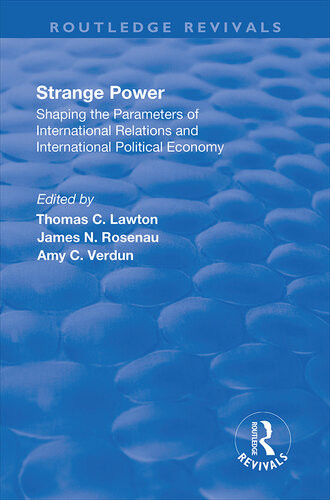 Strange Power Shaping The Parameters Of International Relations And International Political Economy Thomas C Lawton