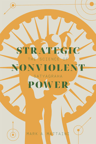 Strategic Nonviolent Power Mark A Mattaini