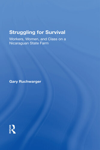 Struggling For Survival Workers Women And Class On A Nicaraguan State Farm Gary Ruchwarger