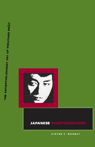 Japanese Counterculture The Antiestablishment Art Of Terayama Shuji 1st Edition Steven C Ridgely