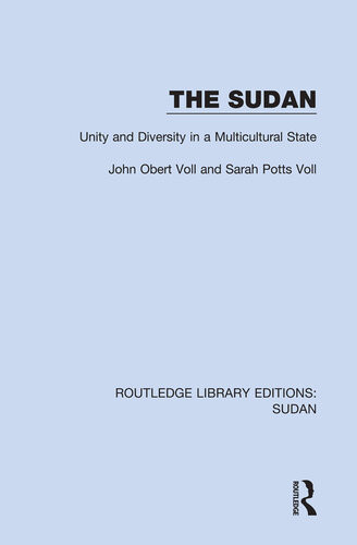 The Sudan Unity And Diversity In A Multicultural State John Obert Voll Sarah Potts Voll