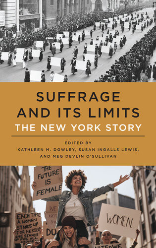 Suffrage And Its Limits Illustrated Kathleen M Dowley Susan Ingalls Lewis