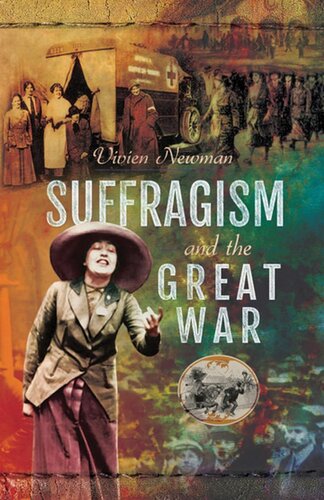 Suffragism And The Great War Vivien Newman