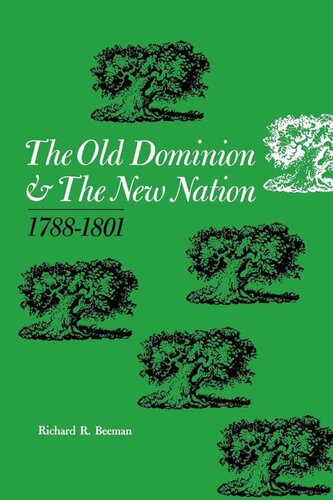 The Old Dominion And The New Nation 17881801 Richard R Beeman