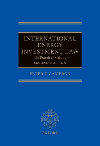 International Energy Investment Law The Pursuit Of Stability 2nd Edition Peter Cameron