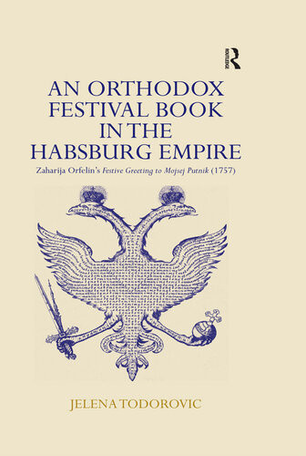 An Orthodox Festival Book In The Habsburg Empire Zaharija Orfelins Festive Greeting To Mojsej Putnik 1757 Jelena Todorovi