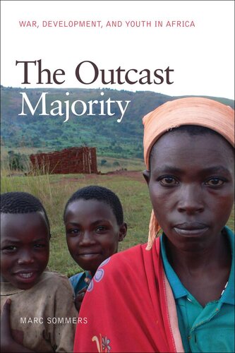 The Outcast Majority War Development And Youth In Africa Marc Sommers