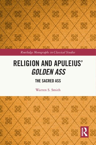 Religion And Apuleius Golden Ass The Sacred Ass 1st Edition Warren S Smith