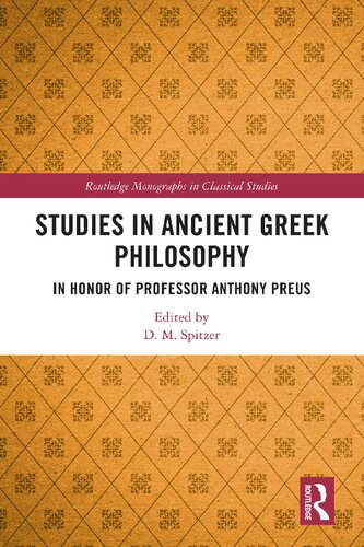 Studies In Ancient Greek Philosophy In Honor Of Professor Anthony Preus 1st Edition D M Spitzer