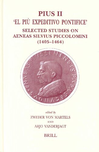 Pius Ii El Pi Expeditivo Pontefice Selected Studies On Aeneas Silvius Piccolomini 14051464 Zweder Von Martels