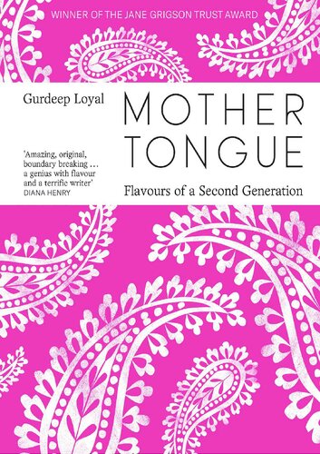 Mother Tongue Flavours Of A Second Generation Gurdeep Loyal