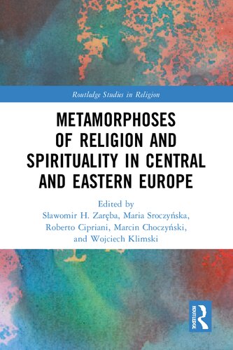 Metamorphoses Of Religion And Spirituality In Central And Eastern Europe Sawomir H Zarba