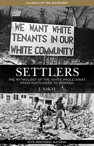 Settlers The Mythology Of The White Proletariat From Mayflower To Modern Kersplebedeb J Sakai