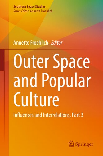 Outer Space And Popular Culture Influences And Interrelations Part 3 Annette Froehlich