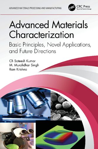 Advanced Materials Characterization Basic Principles Novel Applications And Future Directions Advanced Materials Processing And Manufacturing 1st Edition Ch Sateesh Kumar