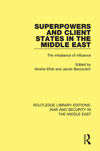 Superpowers And Client States In The Middle East Moshe Efrat