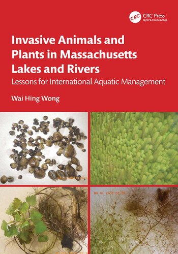 Invasive Animals And Plants In Massachusetts Lakes And Rivers Lessons For International Aquatic Management Wai Hing Wong
