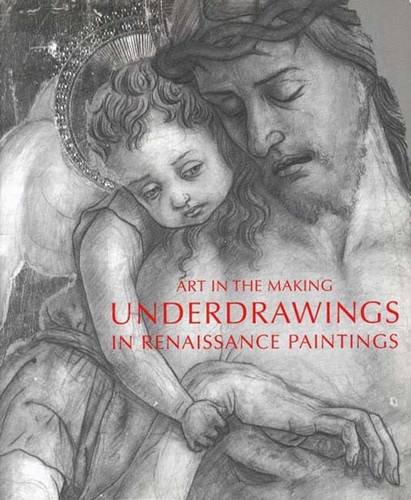 Art In The Making Underdrawings In Renaissance Paintings David Bomford