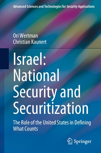 Israel National Security And Securitization The Role Of The United States In Defining What Counts Ori Wertman