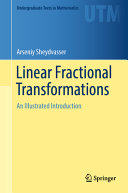 Linear Fractional Transformations An Illustrated Introduction Arseniy Sheydvasser