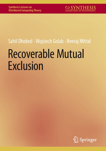 Recoverable Mutual Exclusion Neeraj Mittal Wojciech Golab Sahil Dhoked