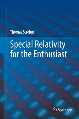 Special Relativity For The Enthusiast Thomas Strohm