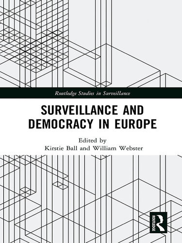 Surveillance And Democracy In Europe Kirstie Ball William Webster